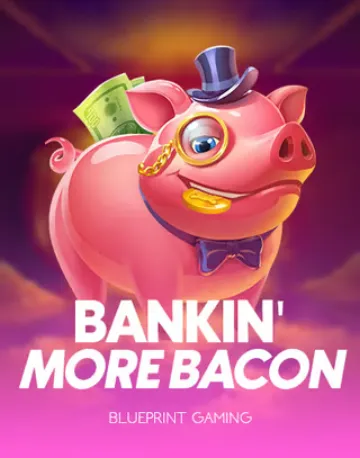 Bankin More Bacon pokie by Blueprint Gaming
